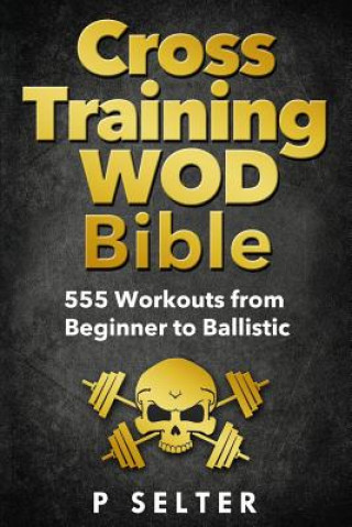 Carte Cross Training WOD Bible P. Selter