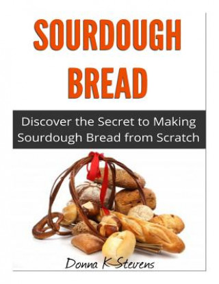 Knjiga Sourdough Bread Donna K Stevens