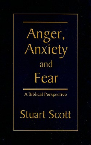 Könyv Anger, Anxiety and Fear Stuart Scott