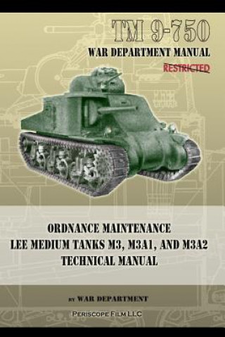 Kniha TM 9-750 Ordnance Maintenance Lee Medium Tanks M3, M3A1, and M3A2 War Department