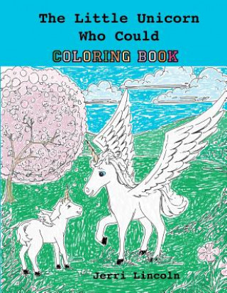 Knjiga Little Unicorn Who Could Coloring Book Jerri Lincoln