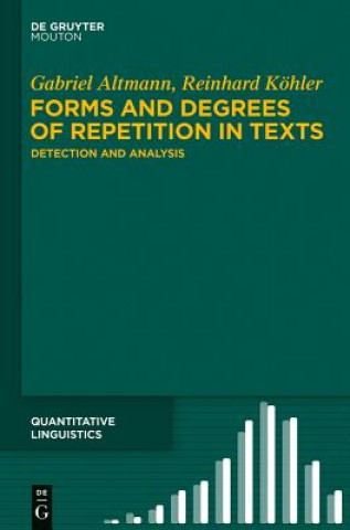 Könyv Forms and Degrees of Repetition in Texts Gabriel Altmann