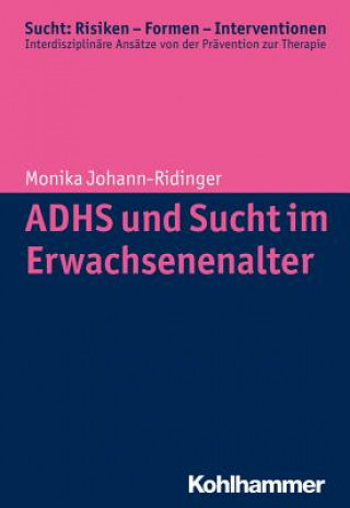 Libro ADHS und Sucht im Erwachsenenalter Monika Ridinger