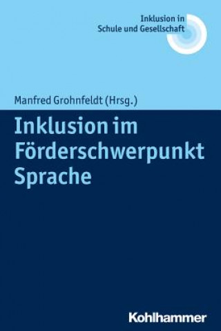 Kniha Inklusion im Förderschwerpunkt Sprache Manfred Grohnfeldt