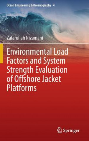 Kniha Environmental Load Factors and System Strength Evaluation of Offshore Jacket Platforms Zafarullah Nizamani