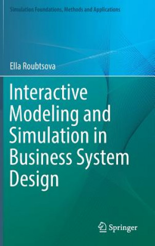 Книга Interactive Modeling and Simulation in Business System Design Ella Roubtsova