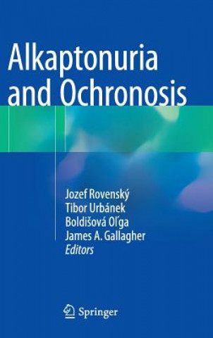 Buch Alkaptonuria and Ochronosis James A. Gallagher