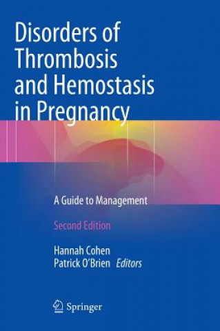 Kniha Disorders of Thrombosis and Hemostasis in Pregnancy Hannah Cohen
