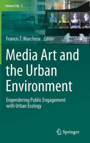 Книга Media Art and the Urban Environment Francis T. Marchese