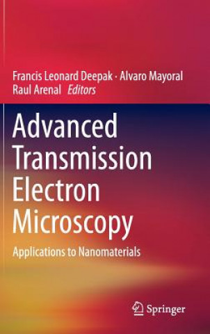 Carte Advanced Transmission Electron Microscopy Francis Leonard Deepak