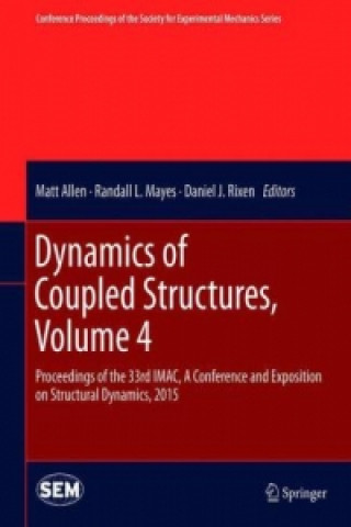 Kniha Dynamics of Coupled Structures, Volume 4 Matt Allen