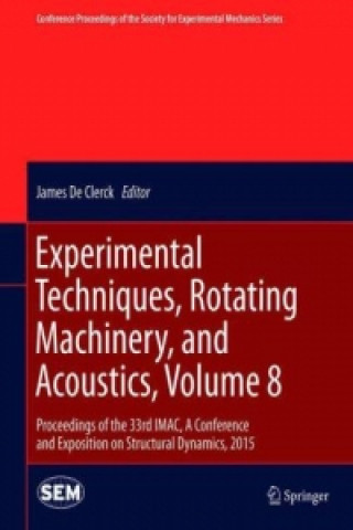 Carte Experimental Techniques, Rotating Machinery, and Acoustics, Volume 8 James De Clerck