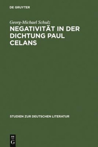 Carte Negativitat in Der Dichtung Paul Celans Georg-Michael Schulz