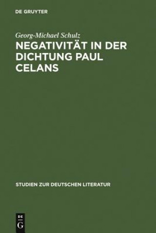 Knjiga Negativitat in Der Dichtung Paul Celans Georg-Michael Schulz