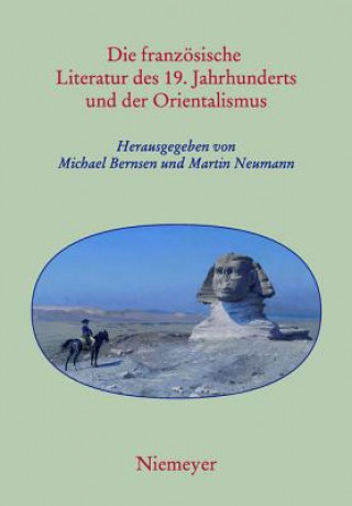 Kniha Franzoesische Literatur Des 19. Jahrhunderts Und Der Orientalismus Michael Bernsen