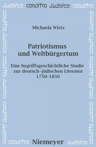 Kniha Patriotismus und Weltburgertum Michaela Wirtz