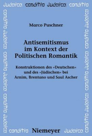 Kniha Antisemitismus Im Kontext Der Politischen Romantik Marco Puschner
