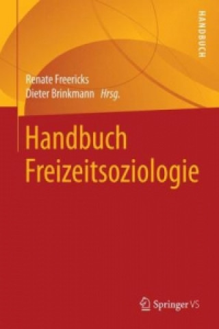 Kniha Handbuch Freizeitsoziologie Renate Freericks