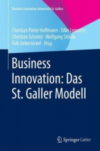Carte Business Innovation: Das St. Galler Modell Christian Pieter Hoffmann