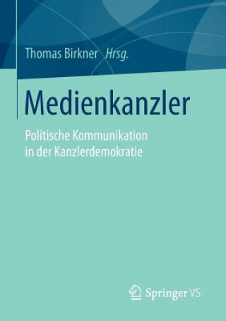 Buch Medienkanzler Thomas Birkner