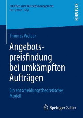 Kniha Angebotspreisfindung bei umkampften Auftragen Thomas Weiber