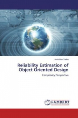 Kniha Reliability Estimation of Object Oriented Design Amitabha Yadav