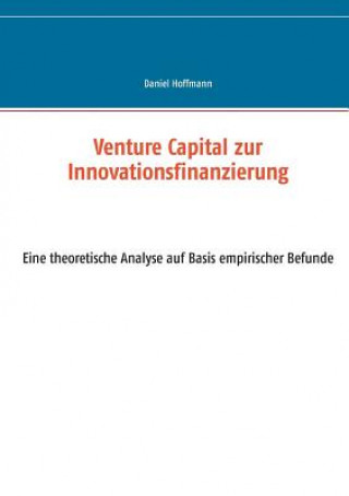 Kniha Venture Capital zur Innovationsfinanzierung Daniel Hoffmann