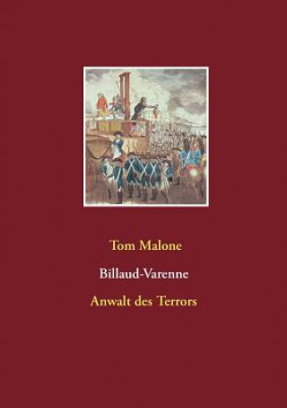 Kniha Billaud-Varenne Anwalt des Terrors Tom Malone