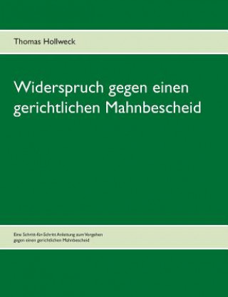 Kniha Widerspruch gegen einen gerichtlichen Mahnbescheid Thomas Hollweck