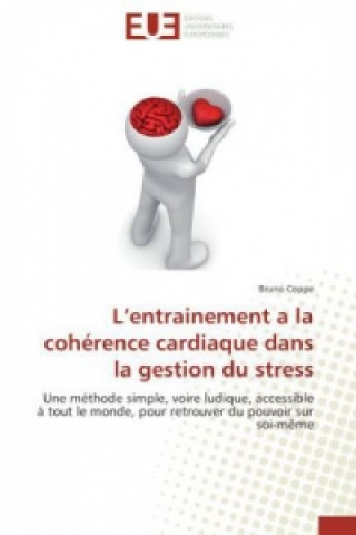 Kniha L entrainement a la cohérence cardiaque dans la gestion du stress Bruno Coppe