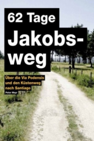 Kniha 62 Tage Jakobsweg Peter Mayr