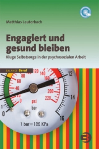 Kniha Engagiert und gesund bleiben Matthias Lauterbach