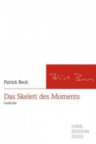 Carte Das Skelett des Moments Patrick Beck