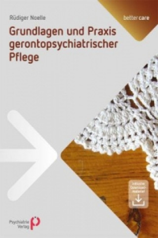 Kniha Grundlagen und Praxis gerontopsychiatrischer Pflege Rüdiger Noelle