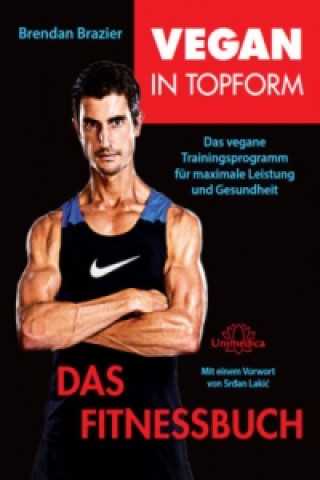 Książka Vegan in Topform - Das Fitnessbuch Brendan Brazier