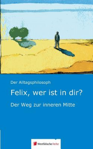 Книга Felix, Wer Ist in Dir? Franz Niehoff