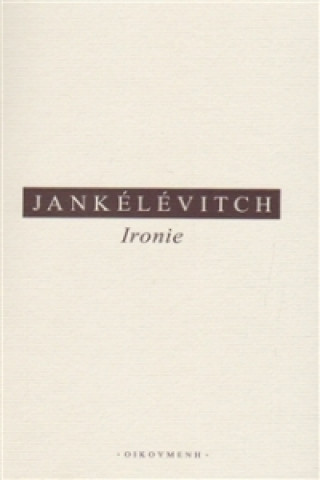 Kniha Ironie Vladimir Jankélévitch