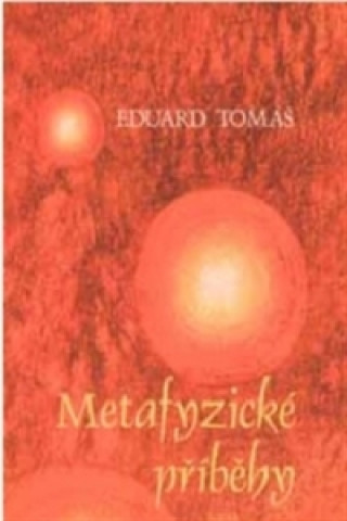 Kniha Metafyzické příběhy - komplet Tomáš Eduard