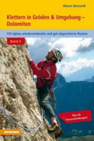 Książka Klettern in Gröden & Umgebung - Dolomiten Band 3. Bd.3 Mauro Bernardi