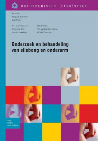 Livre Onderzoek En Behandeling Van Elleboog En Onderarm VAN NUGTEREN  KOOS