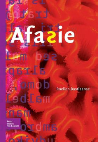 Libro Afasie Roelien (University of Groningen the Netherlands) Bastiaanse