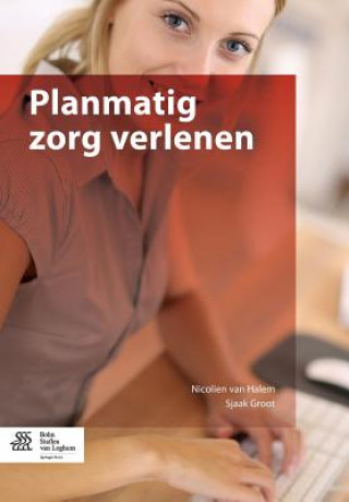 Könyv Planmatig Zorg Verlenen Nicolien Van Halem