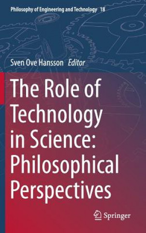Kniha Role of Technology in Science: Philosophical Perspectives Sven Ove Hansson