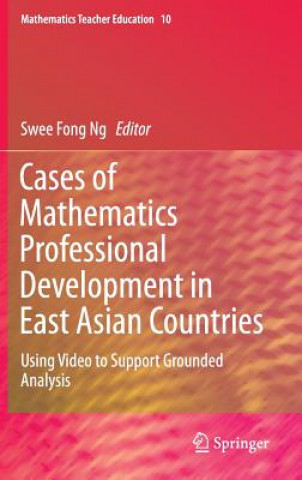 Carte Cases of Mathematics Professional Development in East Asian Countries Swee Fong Ng