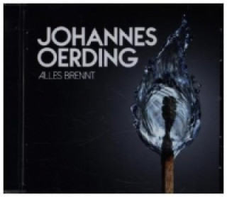 Audio Alles brennt, 1 Audio-CD Johannes Oerding