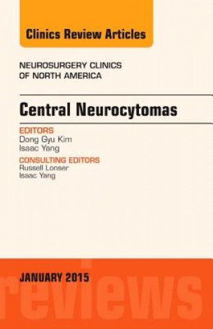 Livre Central Neurocytomas, an Issue of Neurosurgery Clinics of No Isaac Yang