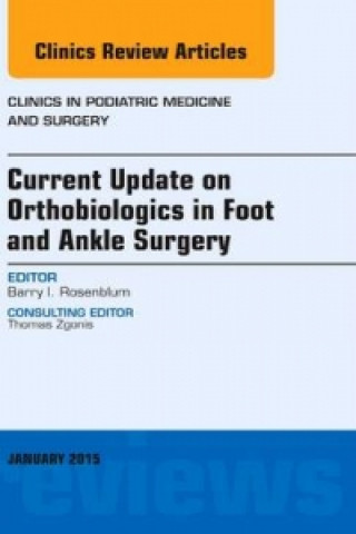 Книга Current Update on Orthobiologics in Foot and Ankle Surgery, Barry Rosenblum