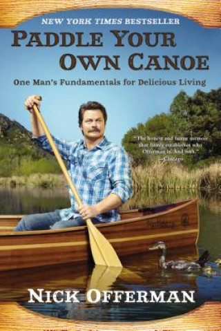 Книга Paddle Your Own Canoe Nick Offerman