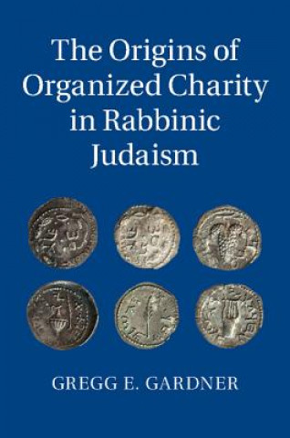 Carte Origins of Organized Charity in Rabbinic Judaism Gregg E. Gardner