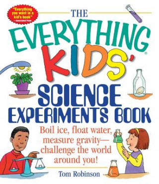 Carte Everything Kids' Science Experiments Book Tom Robinson